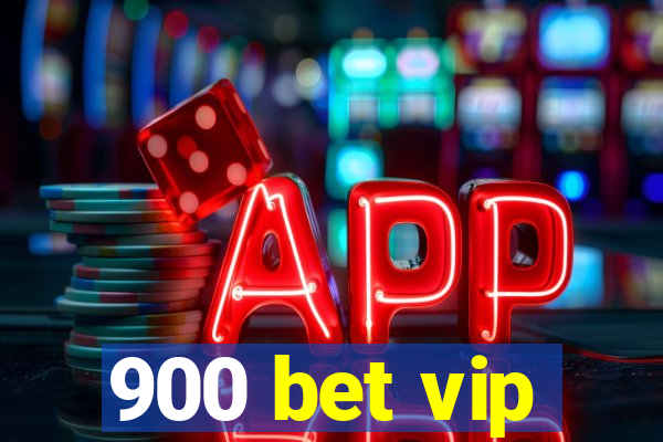 900 bet vip